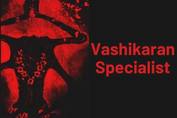 Best Vashikaran specialist in india